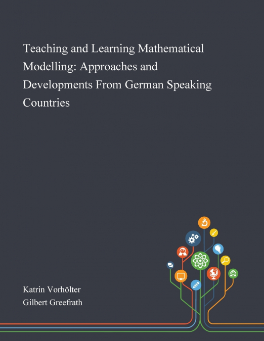 TEACHING AND LEARNING MATHEMATICAL MODELLING