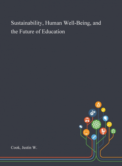 SUSTAINABILITY, HUMAN WELL-BEING, AND THE FUTURE OF EDUCATIO