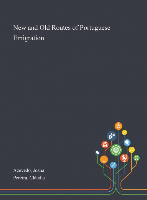 NEW AND OLD ROUTES OF PORTUGUESE EMIGRATION