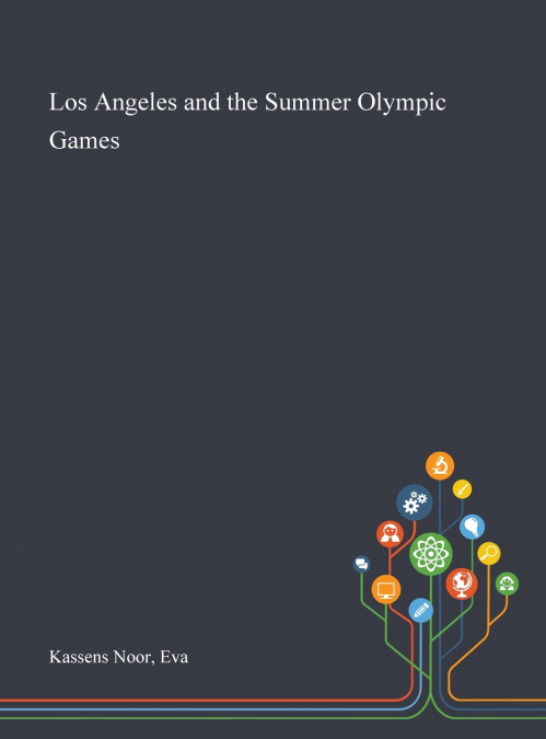 LOS ANGELES AND THE SUMMER OLYMPIC GAMES