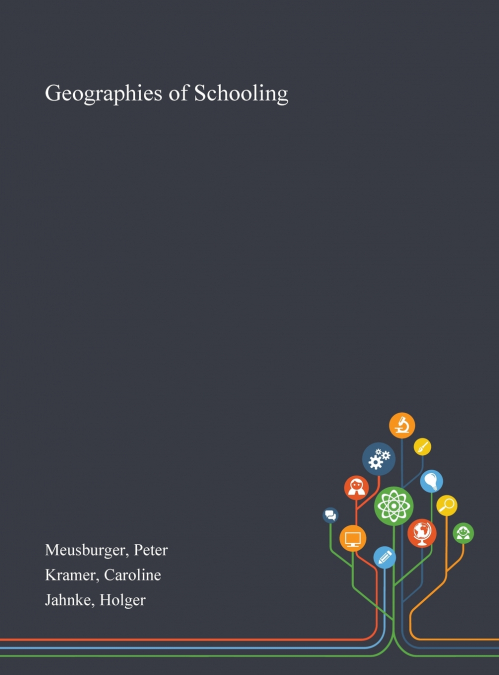 GEOGRAPHIES OF SCHOOLING