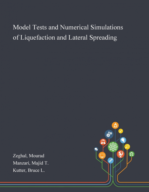 MODEL TESTS AND NUMERICAL SIMULATIONS OF LIQUEFACTION AND LA