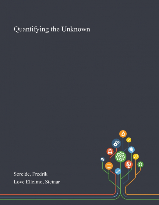 QUANTIFYING THE UNKNOWN