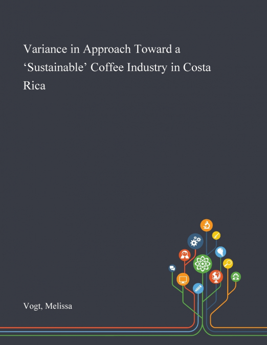 VARIANCE IN APPROACH TOWARD A ?SUSTAINABLE? COFFEE INDUSTRY