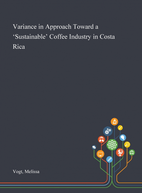 VARIANCE IN APPROACH TOWARD A ?SUSTAINABLE? COFFEE INDUSTRY