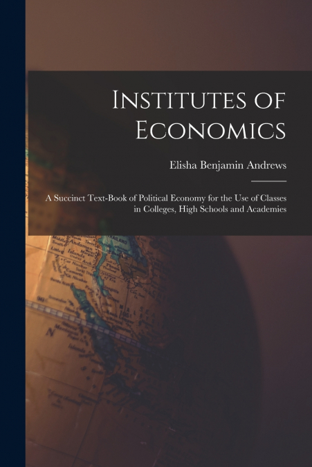 INSTITUTES OF ECONOMICS [MICROFORM]
