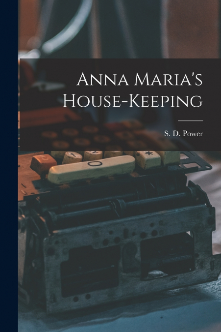 ANNA MARIA?S HOUSE-KEEPING