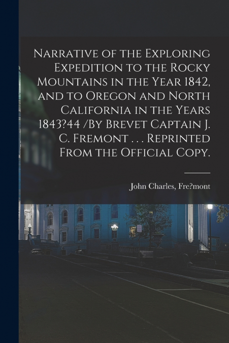 NARRATIVE OF THE EXPLORING EXPEDITION TO THE ROCKY MOUNTAINS
