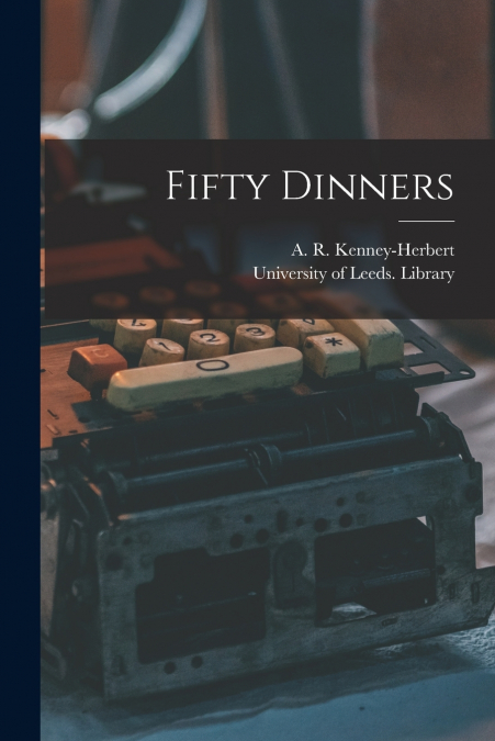 FIFTY DINNERS