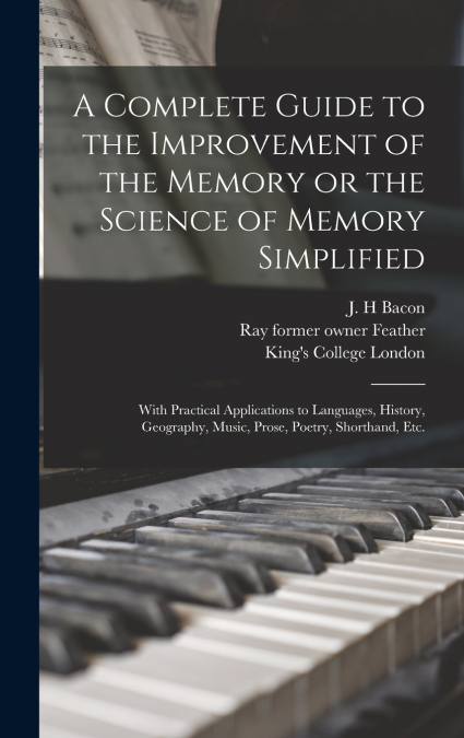 A COMPLETE GUIDE TO THE IMPROVEMENT OF THE MEMORY OR THE SCI