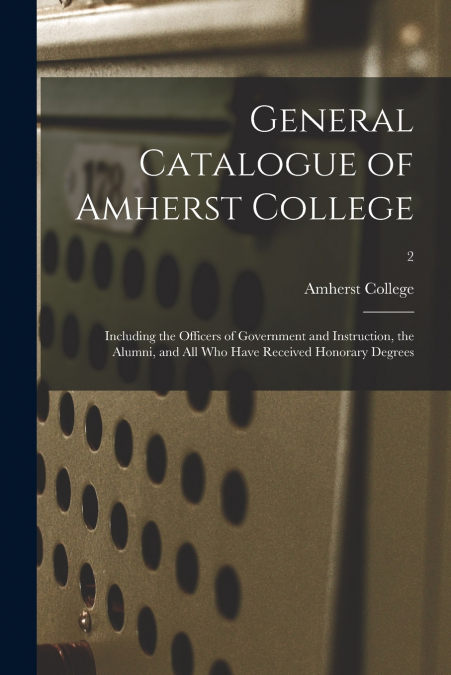 GENERAL CATALOGUE OF AMHERST COLLEGE
