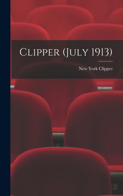 CLIPPER (JULY 1913)