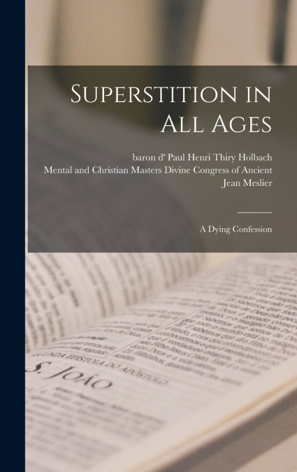 SUPERSTITION IN ALL AGES, A DYING CONFESSION