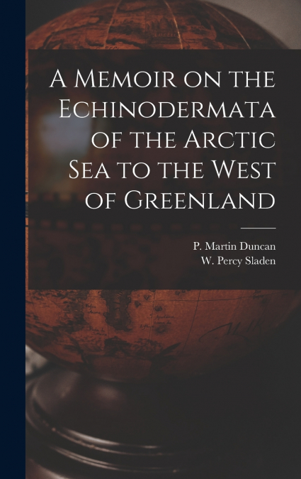 A MEMOIR ON THE ECHINODERMATA OF THE ARCTIC SEA TO THE WEST