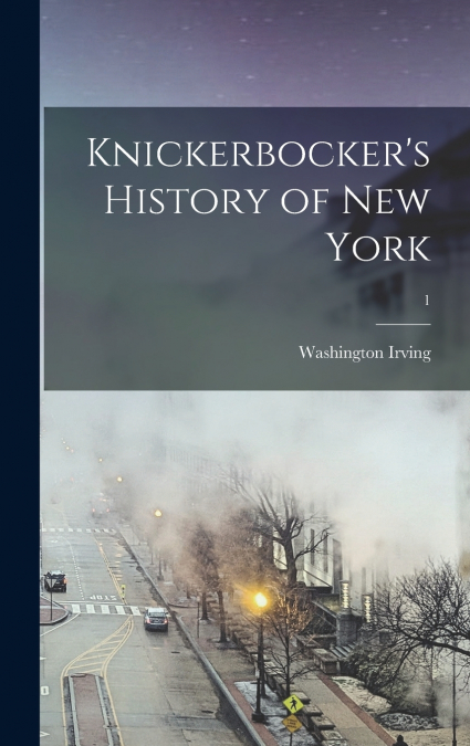 KNICKERBOCKER?S HISTORY OF NEW YORK, 1