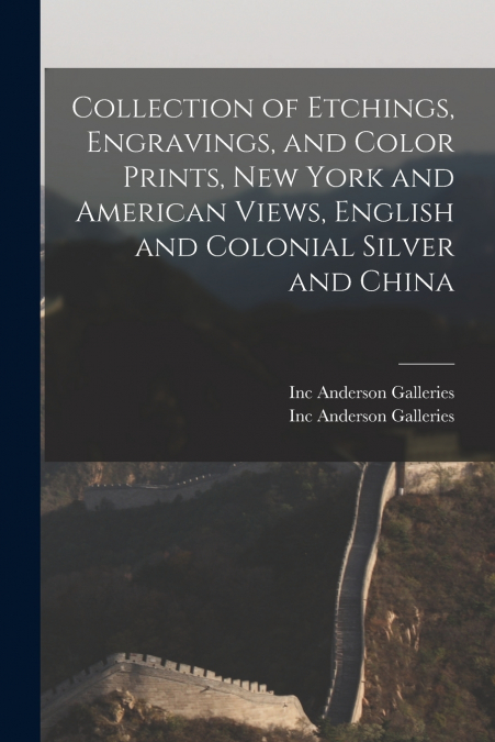 COLLECTION OF ETCHINGS, ENGRAVINGS, AND COLOR PRINTS, NEW YO
