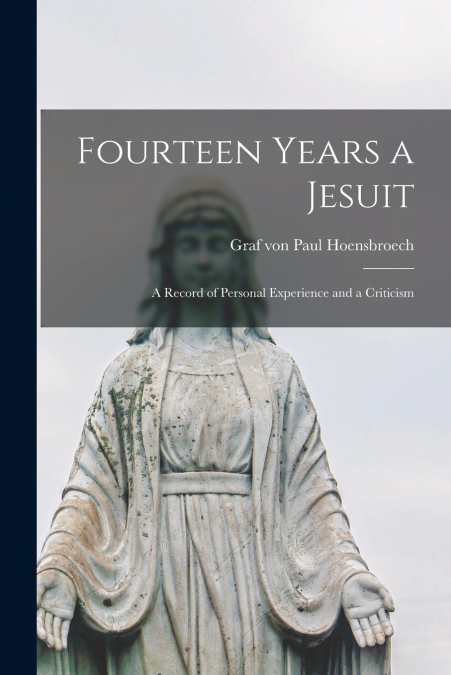 FOURTEEN YEARS A JESUIT