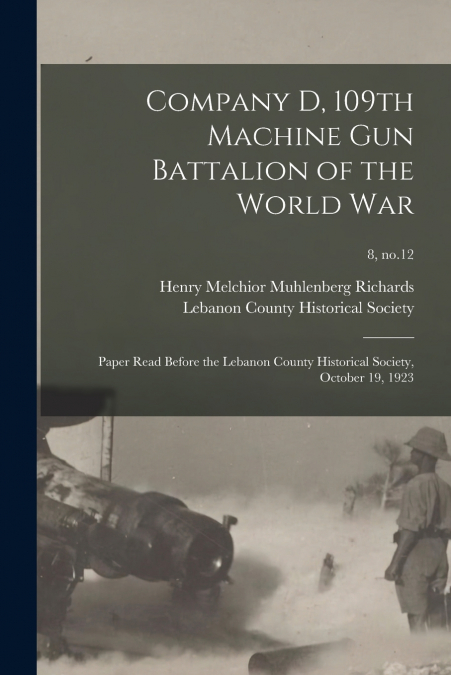 COMPANY D, 109TH MACHINE GUN BATTALION OF THE WORLD WAR