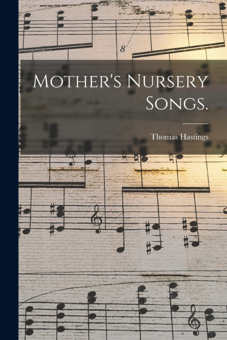 MOTHER?S NURSERY SONGS.