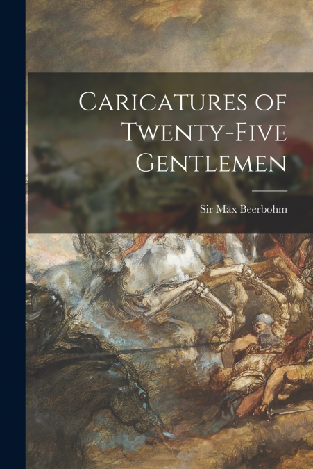 CARICATURES OF TWENTY-FIVE GENTLEMEN