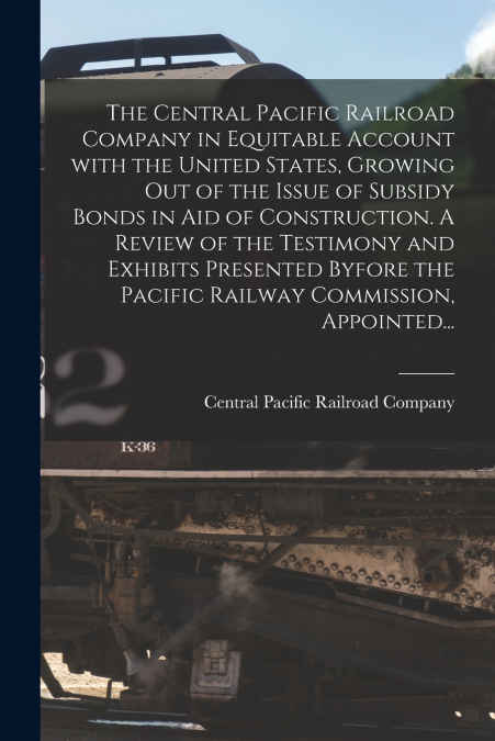 THE CENTRAL PACIFIC RAILROAD COMPANY IN EQUITABLE ACCOUNT WI