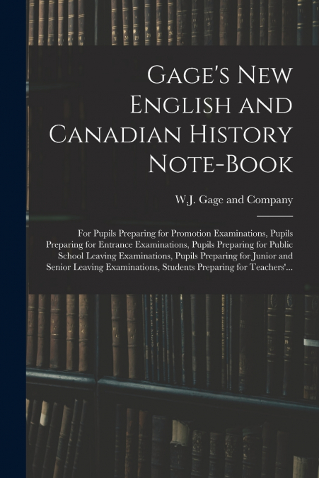 GAGE?S NEW ENGLISH AND CANADIAN HISTORY NOTE-BOOK