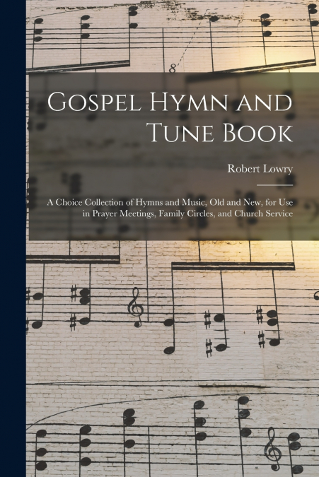 GOSPEL HYMN AND TUNE BOOK