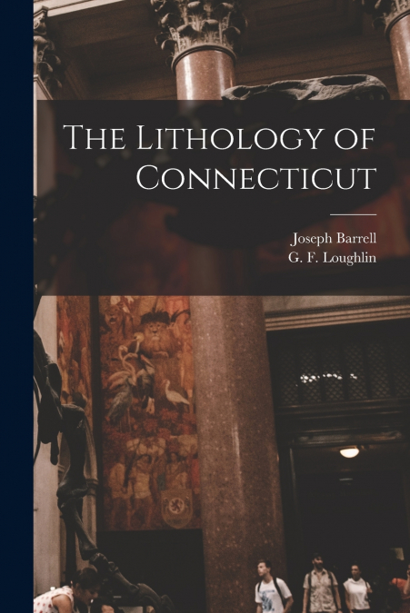 THE LITHOLOGY OF CONNECTICUT