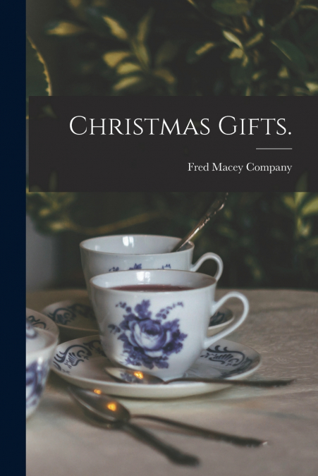 CHRISTMAS GIFTS.