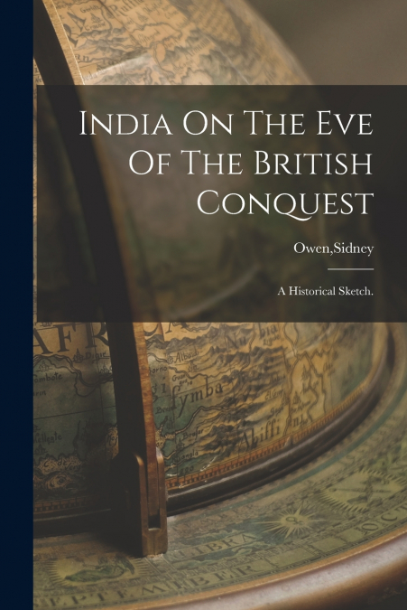 INDIA ON THE EVE OF THE BRITISH CONQUEST