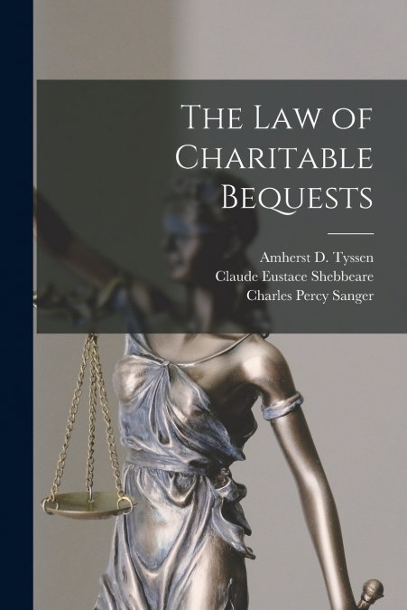 THE LAW OF CHARITABLE BEQUESTS