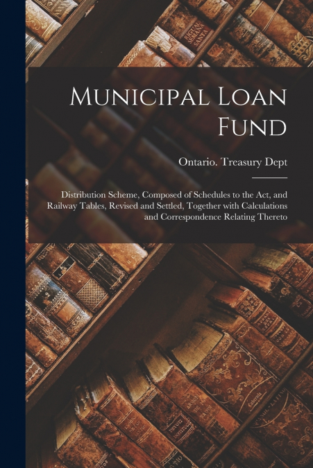MUNICIPAL LOAN FUND [MICROFORM]