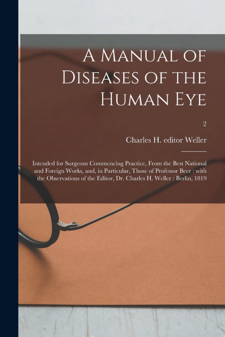 A MANUAL OF DISEASES OF THE HUMAN EYE