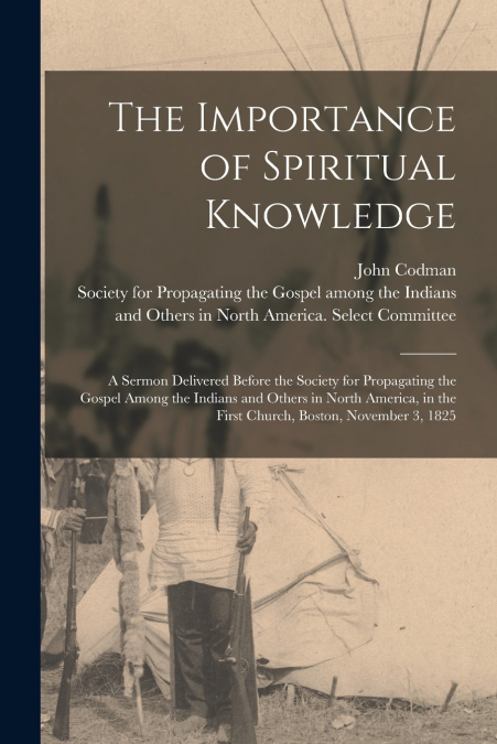 THE IMPORTANCE OF SPIRITUAL KNOWLEDGE [MICROFORM]