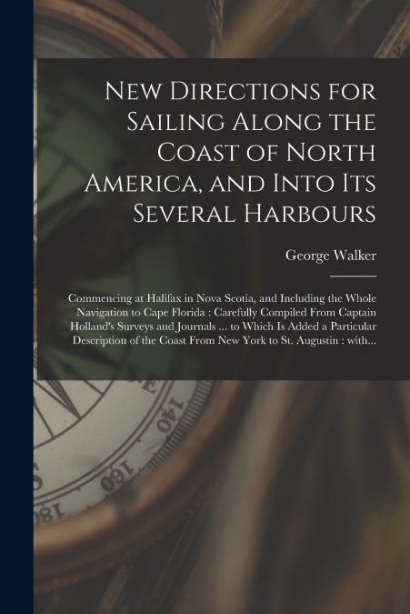 NEW DIRECTIONS FOR SAILING ALONG THE COAST OF NORTH AMERICA,