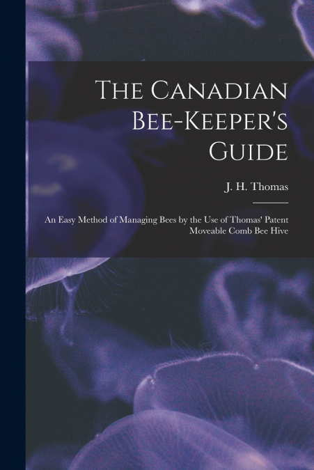 THE CANADIAN BEE-KEEPER?S GUIDE [MICROFORM]