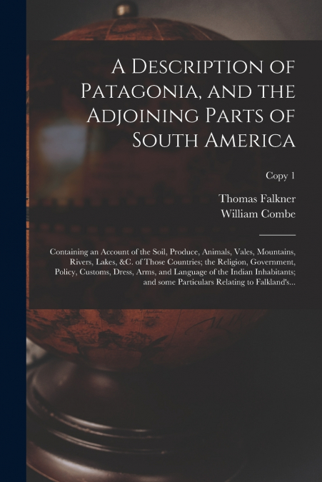 A DESCRIPTION OF PATAGONIA, AND THE ADJOINING PARTS OF SOUTH