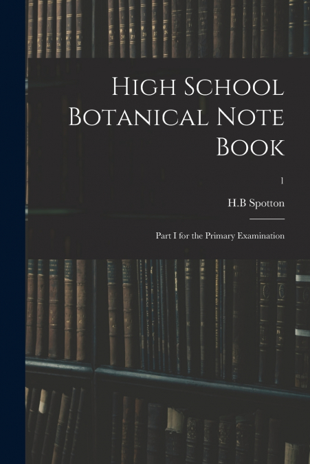 HIGH SCHOOL BOTANICAL NOTE BOOK