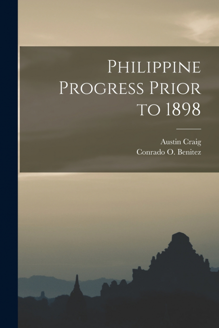 PHILIPPINE PROGRESS PRIOR TO 1898