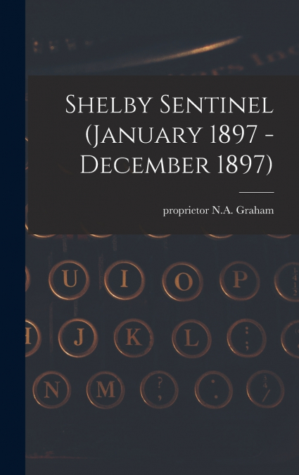SHELBY SENTINEL (JANUARY 1897 - DECEMBER 1897)
