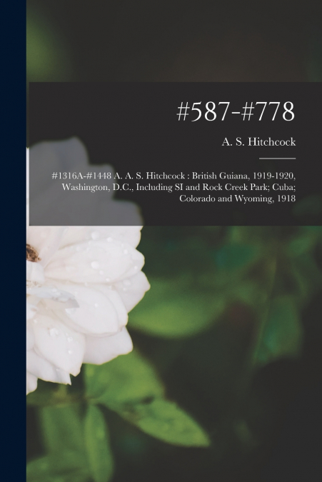 #587-#778, #1316A-#1448 A. A. S. HITCHCOCK