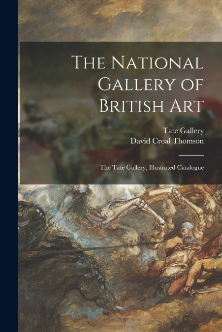 THE NATIONAL GALLERY OF BRITISH ART