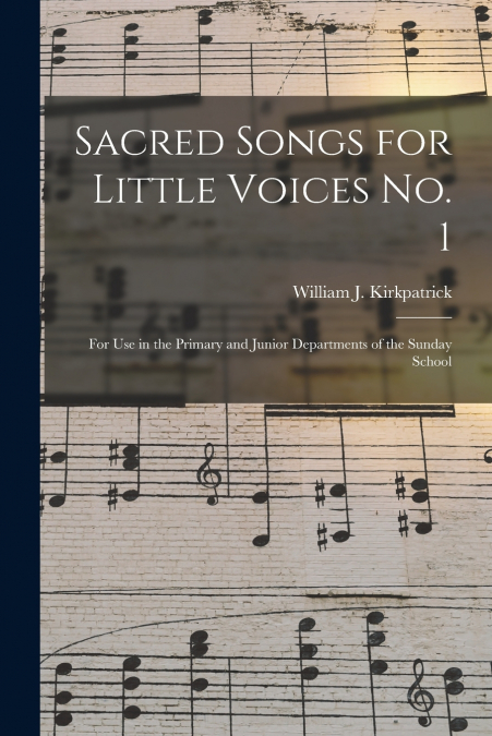 SACRED SONGS FOR LITTLE VOICES NO. 1