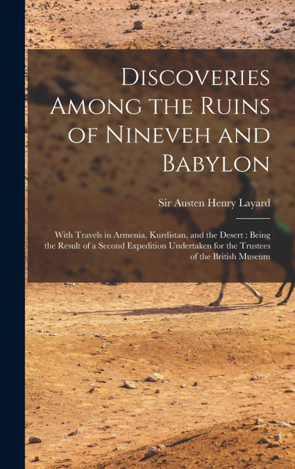 DISCOVERIES AMONG THE RUINS OF NINEVEH AND BABYLON