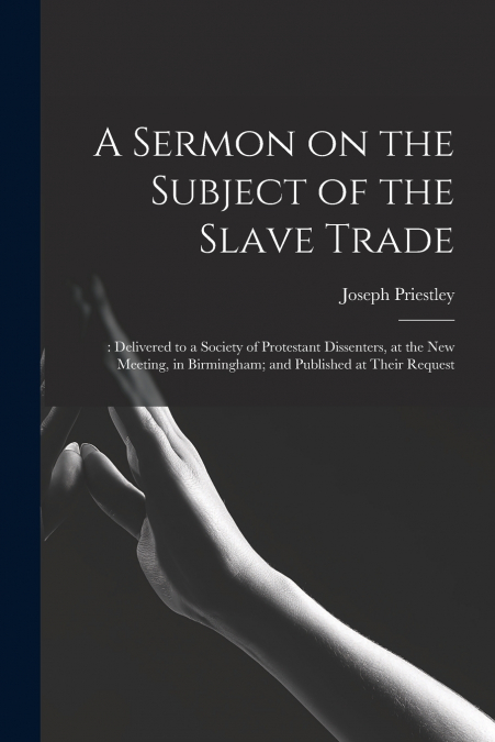 A SERMON ON THE SUBJECT OF THE SLAVE TRADE,