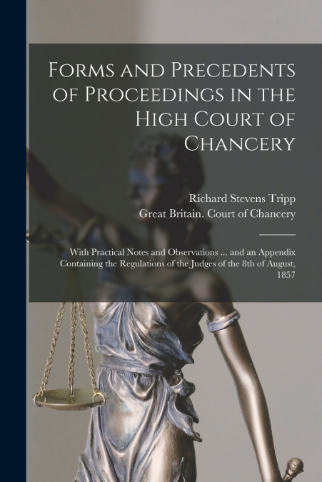 FORMS AND PRECEDENTS OF PROCEEDINGS IN THE HIGH COURT OF CHA