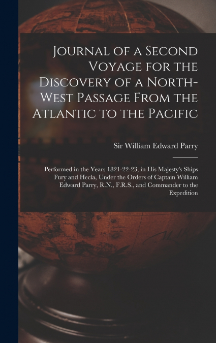 JOURNAL OF A SECOND VOYAGE FOR THE DISCOVERY OF A NORTH-WEST