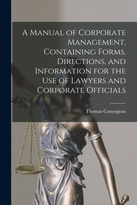 A MANUAL OF CORPORATE MANAGEMENT [MICROFORM], CONTAINING FOR