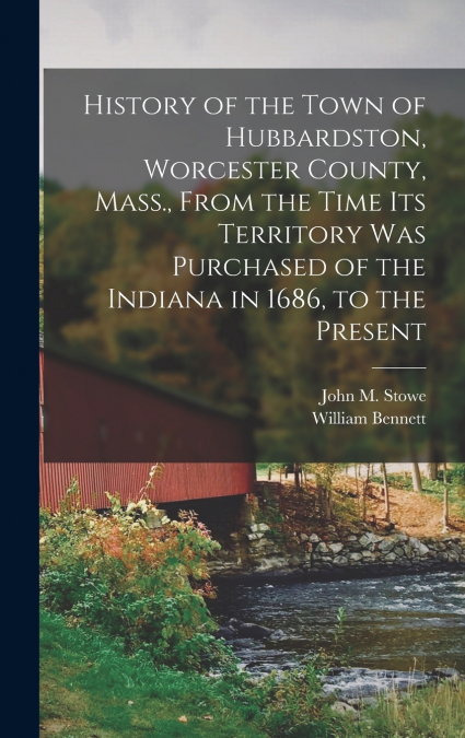 HISTORY OF THE TOWN OF HUBBARDSTON, WORCESTER COUNTY, MASS.,