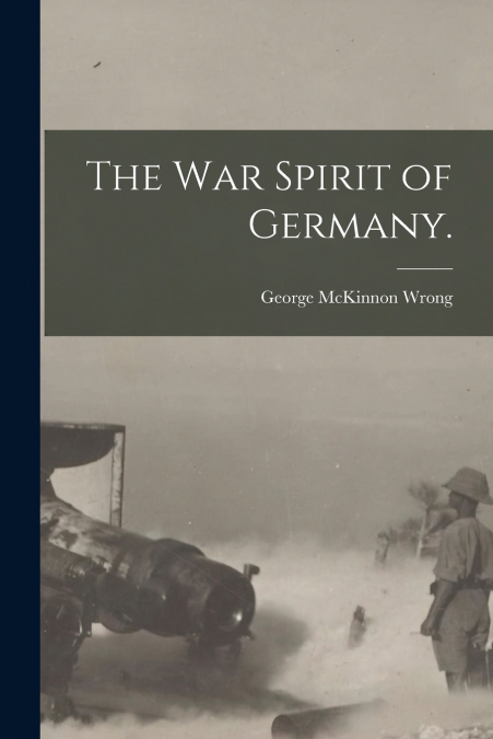 THE WAR SPIRIT OF GERMANY.